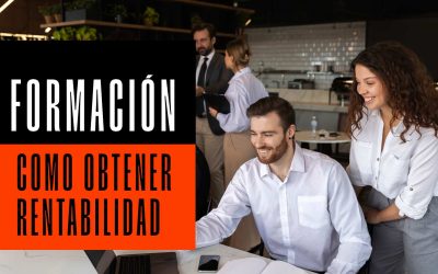 Formar para transformar: cómo conseguir que la formación tenga la rentabilidad deseada