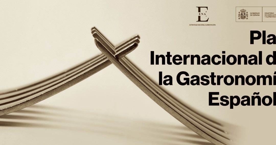 Plan Internacional de la Gastronomía Española: nueva hoja de ruta para el sector